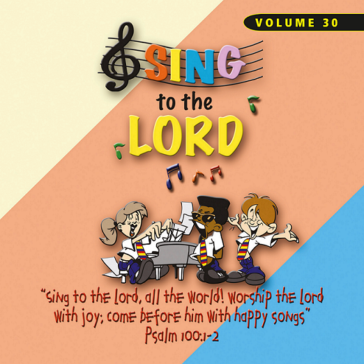 Sing to the Lord, Children's Voices Series, Volume 30 - Download